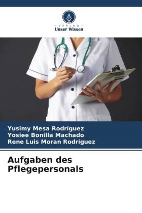 Yosiee Bonilla Machado, Yusimy Mesa Rodríguez, Mor, Rene Luis Moran Rodríguez - Aufgaben des Pflegepersonals DE