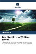 Laura Ivers - Die Mystik von William James
