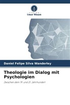 Daniel Felipe Silva Wanderley - Theologie im Dialog mit Psychologien