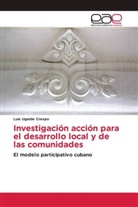 Luis Ugalde Crespo - Investigación acción para el desarrollo local y de las comunidades