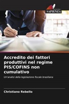 Christiano Rebello - Accredito dei fattori produttivi nel regime PIS/COFINS non cumulativo