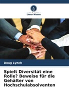 Doug Lynch - Spielt Diversität eine Rolle? Beweise für die Gehälter von Hochschulabsolventen