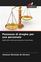 Vanessa Machado De Oliveira - Possesso di droghe per uso personale