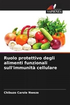 Chibuzo Carole Nweze - Ruolo protettivo degli alimenti funzionali sull'immunità cellulare