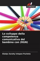 Gladys Sarahy Ixtepan Pucheta - Lo sviluppo della competenza comunicativa del bambino con (RGN)