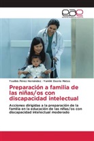 Yamilé Osorio Matos, Yoalbis Pérez Hernández - Preparación a familia de las niñas/os con discapacidad intelectual