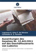 Lygyanne K Silva F de Oliveira, Lygyanne K. Silva F. de Oliveira, Lyssan S Ferreira, Lyssandra K. S. Ferreira - Auswirkungen des Gesetzes Nr. 12.441/2011 auf das Geschäftsszenario von Ludovico