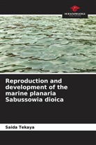Saida Tekaya - Reproduction and development of the marine planaria Sabussowia dioica