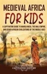 Captivating History - Medieval Africa for Kids
