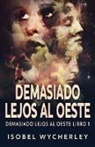 Isobel Wycherley - Demasiado Lejos al Oeste