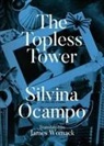 Silvina Ocampo - The Topless Tower