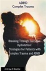 Andrew D Beattie - Breaking Through Executive Dysfunction