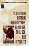 John Bradshaw, John L Bradshaw, Lesley Rogers, Lesley J Rogers - The Evolution of Lateral Asymmetries, Language, Tool Use, and Intellect