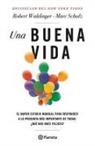 Marc Schulz, Robert Waldinger - Una Buena Vida / The Good Life (Spanish Edition)