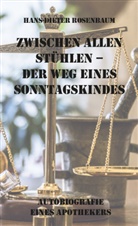 Hans-Dieter Rosenbaum - Zwischen allen Stühlen - Der Weg eines Sonntagskindes