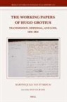 Martine Julia van Ittersum - The Working Papers of Hugo Grotius