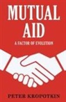 Peter Kropotkin - Mutual Aid: A Factor of Evolution