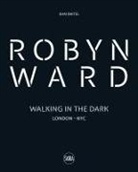 Shai Batel, Shai Baitel, Robyn Ward - Robyn Ward: Walking in the Dark