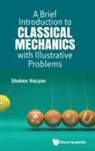 Shahen Hacyan, Shahen Hacyan - BRIEF INTRODUCTION CLASSICAL MECHANICS ILLUSTRATIVE PROBLEMS