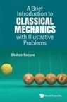 Shahen Hacyan, Shahen Hacyan - BRIEF INTRODUCTION CLASSICAL MECHANICS ILLUSTRATIVE PROBLEMS