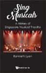 Kenneth Lyen, Kenneth Lyen - Sing Musicals: A History Of Singapore Musical Theatre