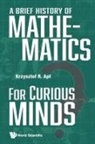 Krzysztof R Apt, Krzysztof R. Apt, Krzysztof R Apt - Brief History Of Mathematics For Curious Minds, A