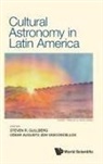 Cesar Augusto Zen Vas Steven R Gullberg, César Augusto Zen Vasconcellos, Steven Gullberg, Steven R Gullberg, Cesar Augusto Zen Vasconcellos, Vasconcellos Cesar Augusto Zen - Cultural Astronomy In Latin America