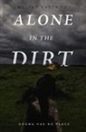 Walter Eastwood - Alone in the Dirt: Dogma Has No Place