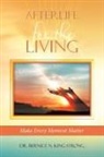 Bernice N. King-Strong - Afterlife for the Living