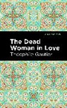 Theophile Gautier, Théophile Gautier, Thophile Gautier - The Dead Woman in Love
