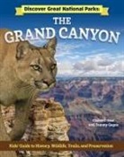 Tammy Gagne, Claire O'Neal - Discover Great National Parks: Grand Canyon