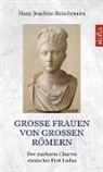 Hans-Joachim Reischmann - Große Frauen von großen Römern