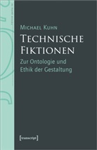 Michael Kuhn - Technische Fiktionen