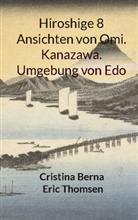 Cristina Berna, Eric Thomsen - Hiroshige 8 Ansichten von Omi. Kanazawa. Umgebung von Edo