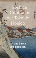 Cristina Berna, Eric Thomsen - Hiroshige 53 Stationen der Tokaido Hoeido