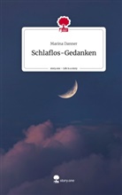 Marina Danner - Schlaflos-Gedanken. Life is a Story - story.one