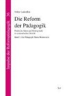 Volker Ladenthin - Die Reform der Pädagogik