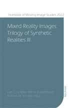 Lars C. Grabbe, Norbert M Schmitz, Patrick Rupert-Kruse, Norbert M. Schmitz - Mixed Reality Images