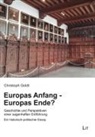 Christoph Goldt - Europas Anfang - Europas Ende?