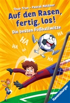 Pascal Nöldner, Thao Tran - Auf den Rasen, fertig, los! Die besten Fußballwitze