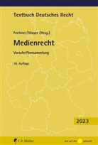 C Mayer, Frank Fechner, Frank Fechner (Prof. Dr.), Johannes C. Mayer - Medienrecht
