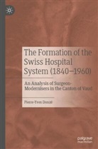 Pierre-Yves Donz&eacute; - The Formation of the Swiss Hospital System (1840-1960)