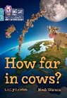 Collins Big Cat, Emily Hooton, Noah Warnes - How far in cows?