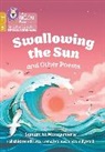 Collins Big Cat, Samantha Montgomerie, Felishia Henditirto, Komal Pahwa, Emily Paik - Swallowing the Sun and Other Poems
