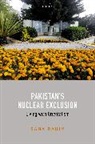Dr Sana (Lecturer in Critical Security Rahim, Sana Rahim - Pakistan''s Nuclear Exclusion