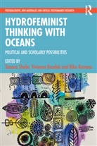 Tamara (University of the Western Cape Shefer, Vivienne Bozalek, Bozalek Vivienne, Nike Romano, Tamara Shefer, Shefer Tamara - Hydrofeminist Thinking With Oceans