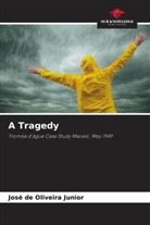 José de Oliveira Junior - A Tragedy