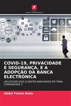 Abdul Fataw Amin - COVID-19, PRIVACIDADE E SEGURANÇA, E A ADOPÇÃO DA BANCA ELECTRÓNICA