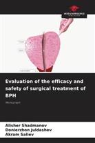 Donierzhon Juldashev, Akram Saliev, Alisher Shadmanov - Evaluation of the efficacy and safety of surgical treatment of BPH