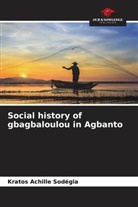Kratos Achille Sodegla - Social history of gbagbaloulou in Agbanto